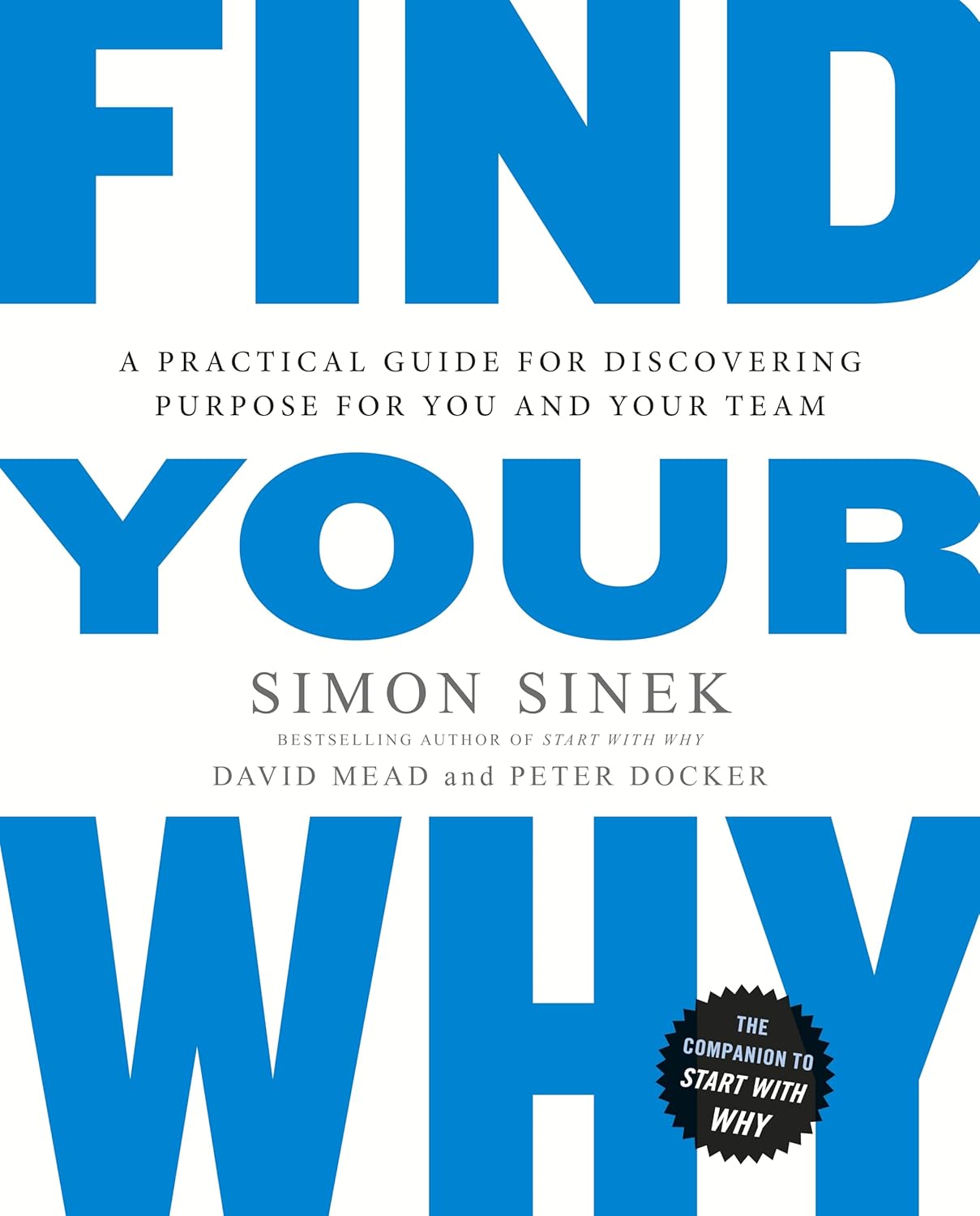 Coperta cărții "Find Your Why: A Practical Guide for Discovering Purpose for You and Your Team" de autor necunoscut