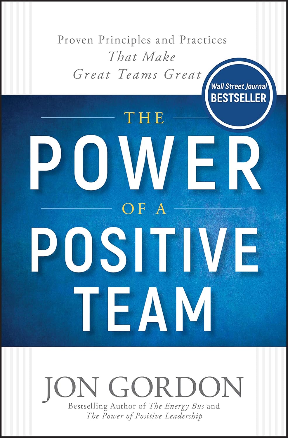 Coperta cărții "The Power of a Positive Team: Proven Principles and Practices that Make Great Teams Great" de autor necunoscut