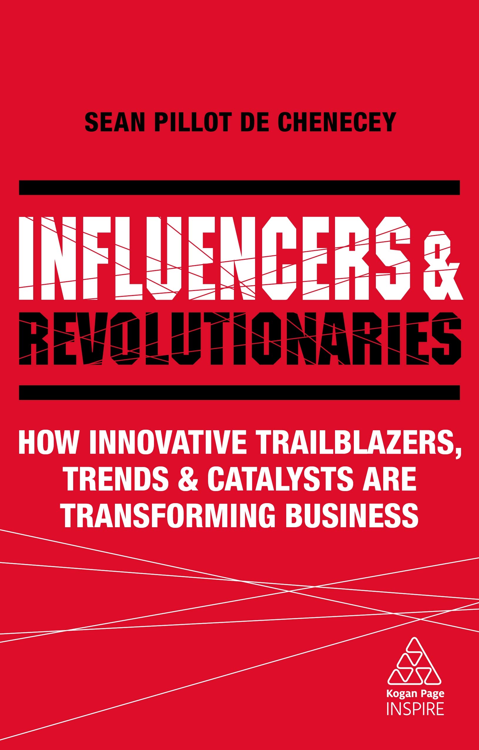 Coperta cărții "Influencers and Revolutionaries: How Innovative Trailblazers, Trends and Catalysts Are Transforming Business" de autor necunoscut
