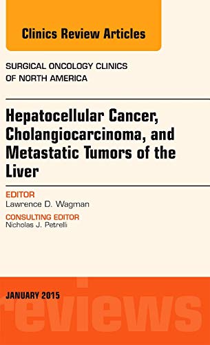 Coperta cărții "Hepatocellular Cancer, Cholangiocarcinoma, and Metastatic Tumors of the Liver, An Issue of Surgical Oncology Clinics of North America, Volume 24-1" de autor necunoscut
