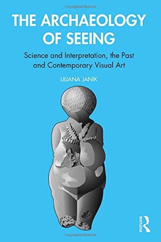 Coperta cărții "Archaeology of Seeing: Science and Interpretation, the Past and the Contemporary Visual Art" de autor necunoscut