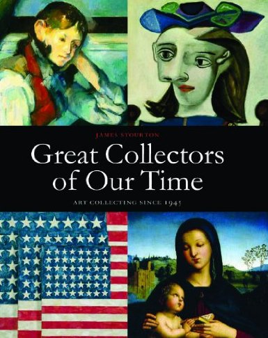 Coperta cărții "Great Collectors of Our Time: Art Collecting Since 1945" de autor necunoscut