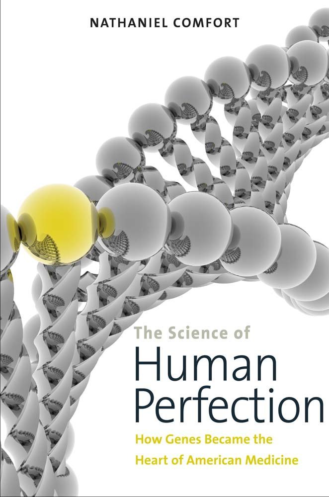 Coperta cărții "Science of Human Perfection. Heredity, Health, and Human Improvement in American Biomedicine" de autor necunoscut