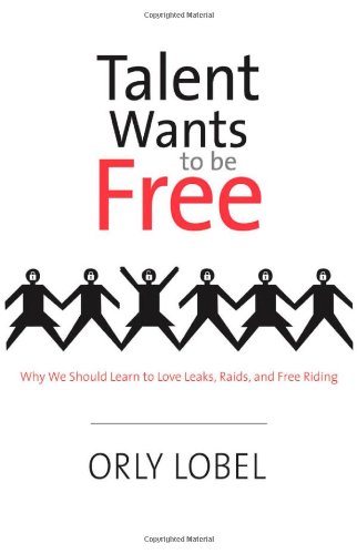 Coperta cărții "Talent Wants to Be Free. Why We Should Learn to Love Leaks, Raids, and Free Riding" de autor necunoscut