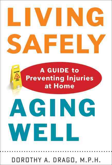 Coperta cărții "Living Safely, Aging Well. A Guide to Preventing Injuries at Home" de autor necunoscut