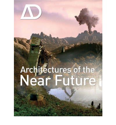 Coperta cărții "Architectures of the Near Future: Architectural Design" de autor necunoscut