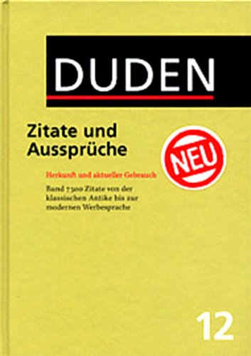 Coperta cărții "Der Duden in 12 B&amp;#228;nden - Band 12   Zitate und Ausspr&amp;#252;che" de autor necunoscut