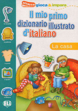 Coperta cărții "Il Mio primo Dizionario Illustrato D&amp;#146;Italiano: la casa" de autor necunoscut