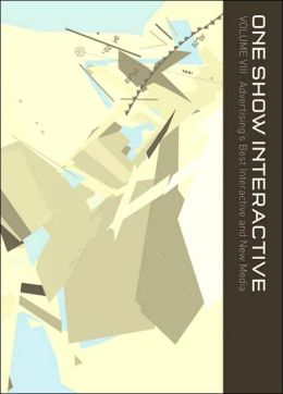 Coperta cărții "One Show Interactive: v. 8: Advertising&#039;s Best Interactive and New Media" de autor necunoscut