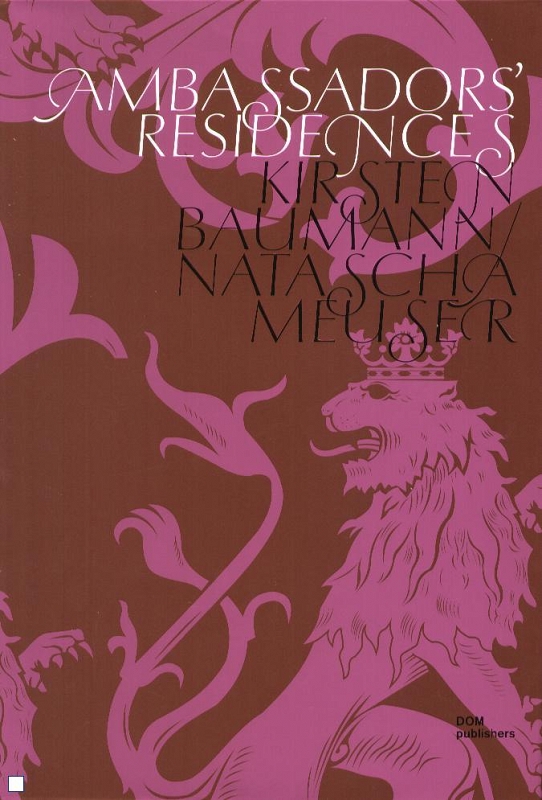 Coperta cărții "Ambassadors&#039; Residences: Visiting Their Excellencies in Berlin" de autor necunoscut