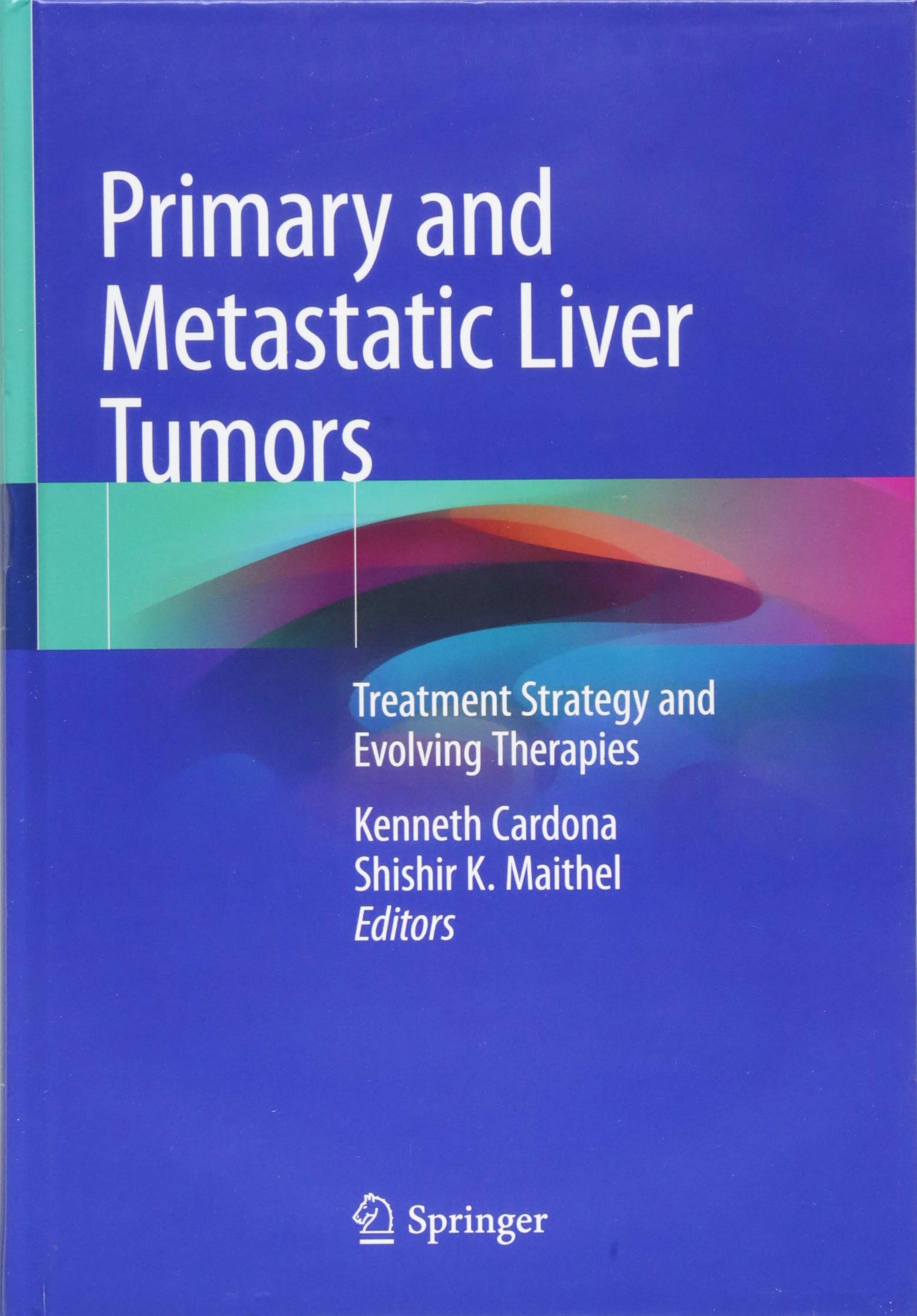 Coperta cărții "Primary and Metastatic Liver Tumors: Treatment Strategy and Evolving Therapies" de autor necunoscut