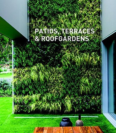 Coperta cărții "Patios, Terraces &amp; Roofgardens" de autor necunoscut