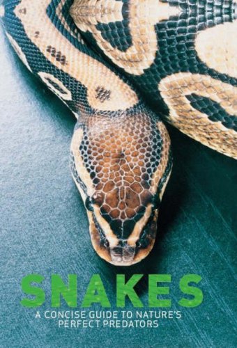 Coperta cărții "Snakes. A Concise Guide to Nature&amp;#146;s Perfect Predators." de autor necunoscut