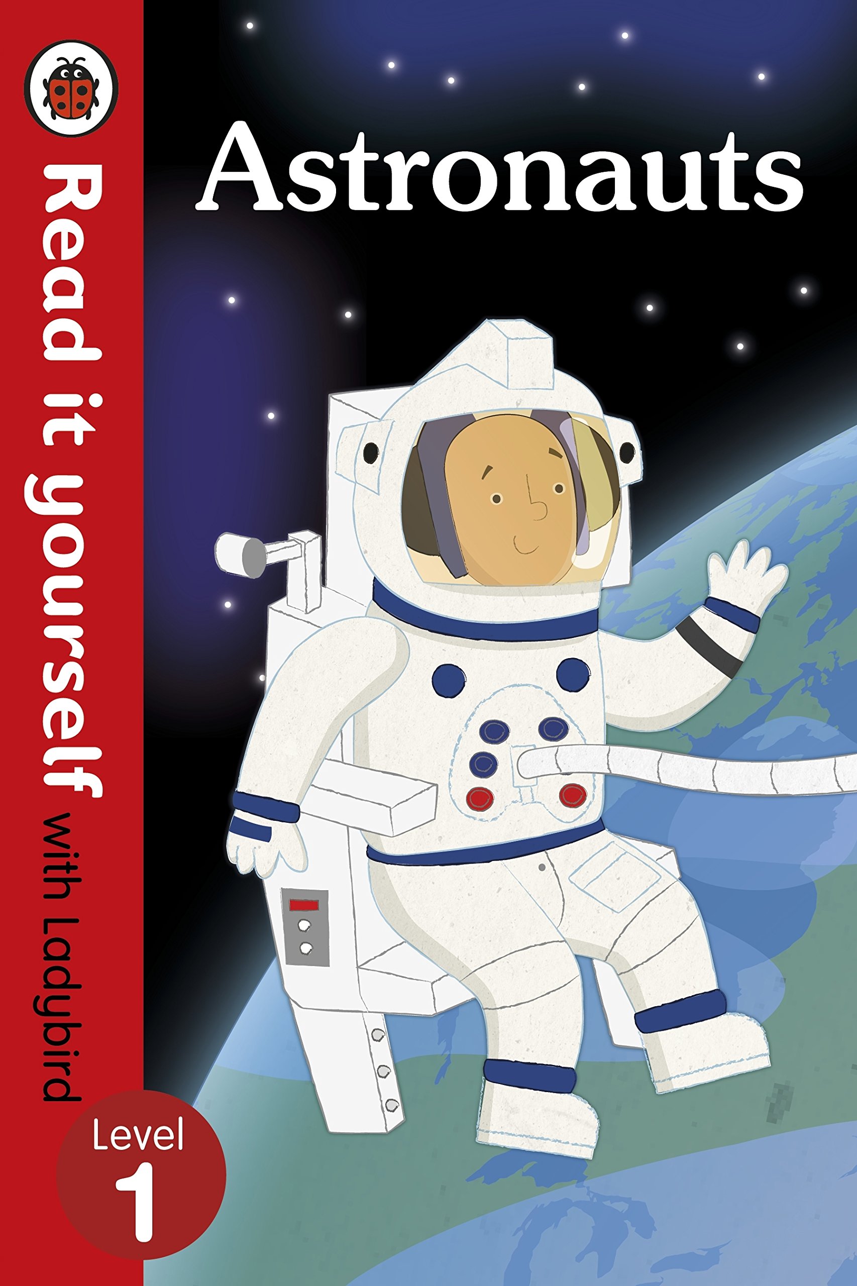 Coperta cărții "Astronauts - Read it yourself with Ladybird: Level 1 (non-fiction)" de autor necunoscut