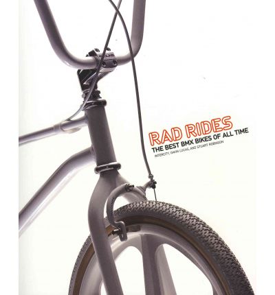 Coperta cărții "Rad Rides: The Best BMX Bikes of All Time" de autor necunoscut