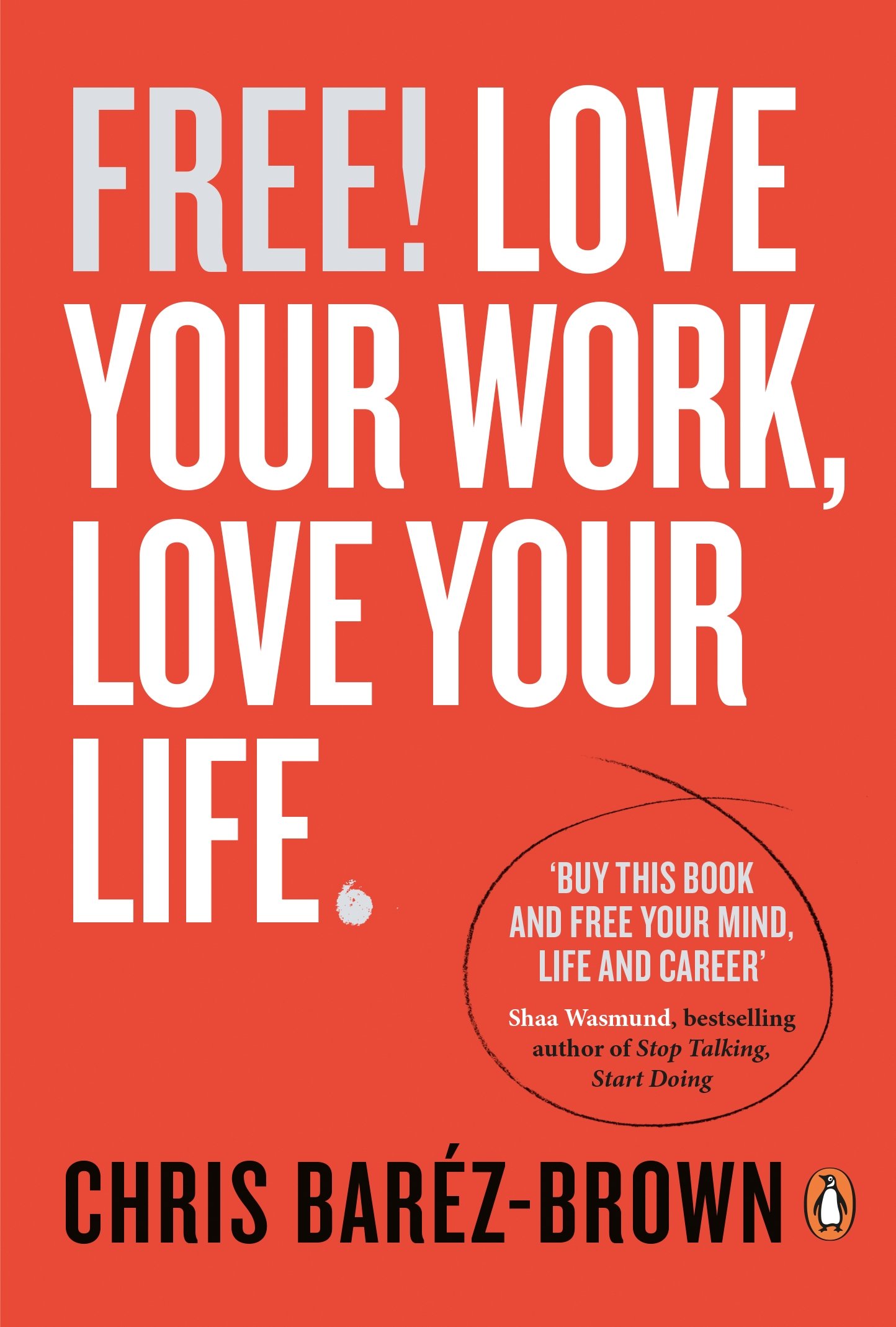 Coperta cărții "FREE: Love Your Work, Love Your Life" de autor necunoscut