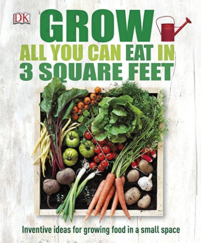 Coperta cărții "Grow All You Can Eat in Three Square Feet" de autor necunoscut