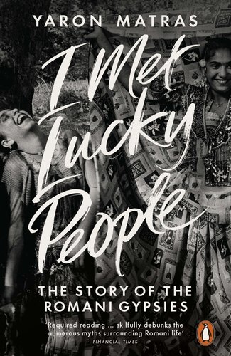 Coperta cărții "I Met Lucky People: The Story of the Romani Gypsies" de autor necunoscut