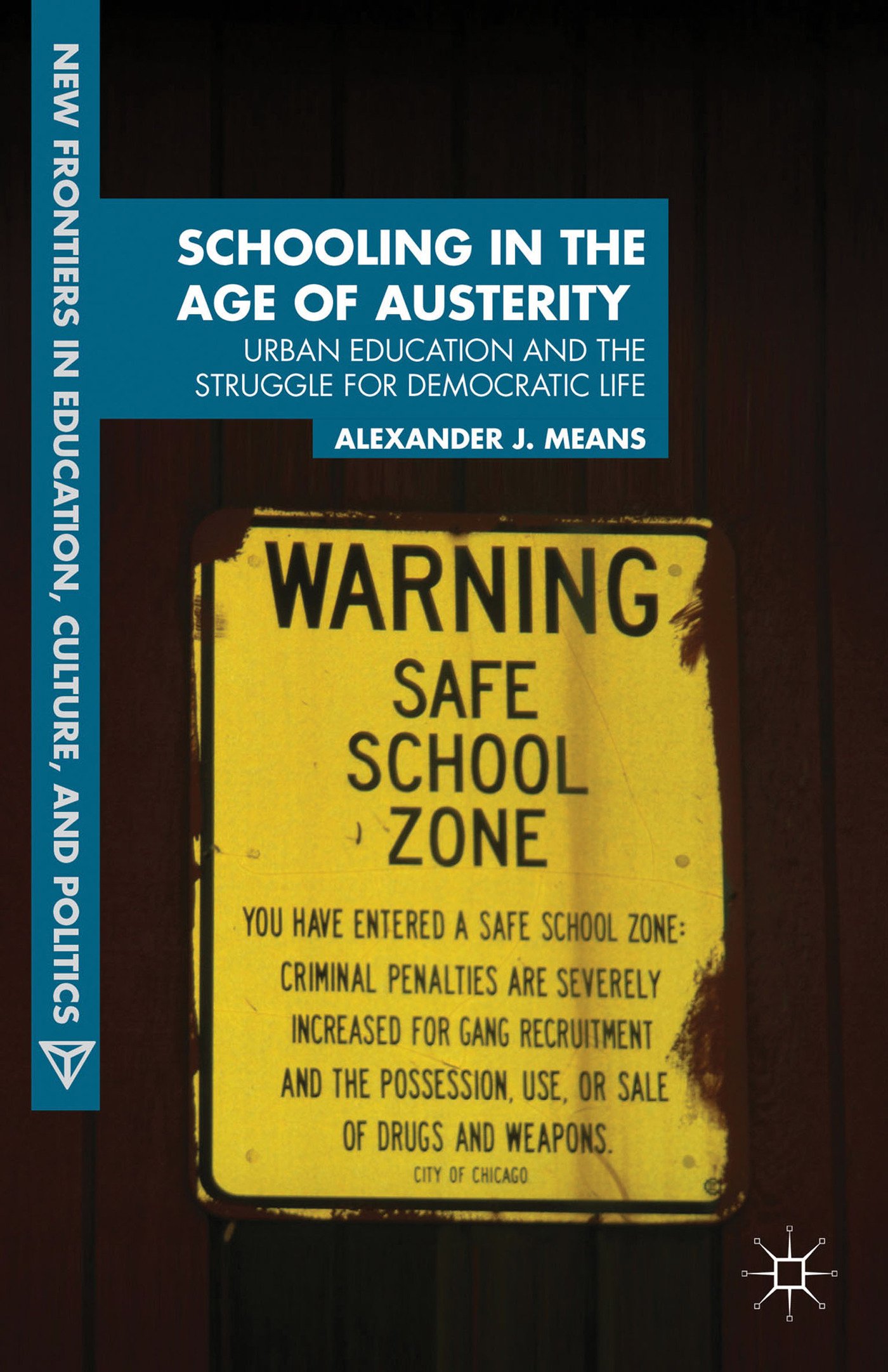 Coperta cărții "Schooling in the Age of Austerity: Urban Education and the Struggle for Democratic Life (New Frontiers in Education, Culture, and Politics)" de autor necunoscut