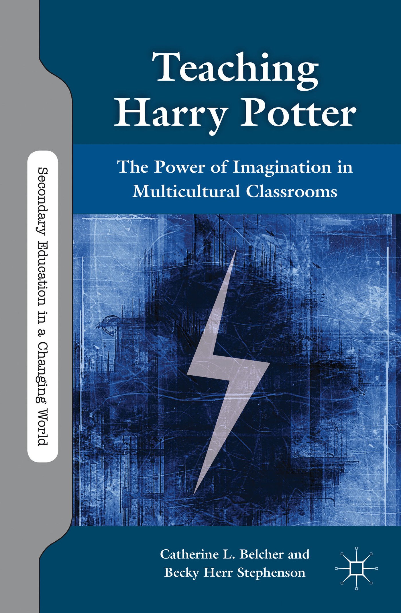 Coperta cărții "Teaching Harry Potter: The Power of Imagination in Multicultural Classrooms (Secondary Education in a Changing World)" de autor necunoscut