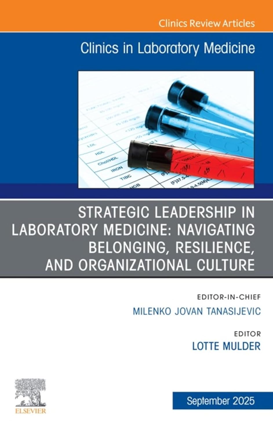 Coperta cărții "Strategic Leadership in Laboratory Medicine: Navigating Belonging, Resilience, and Organizational Culture, An Issue of the Clinics in Laboratory Medicine, 1st Edition" de autor necunoscut