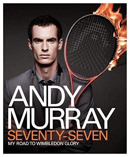 Coperta cărții "Andy Murray: Seventy-Seven: My Road to Wimbledon Glory" de autor necunoscut