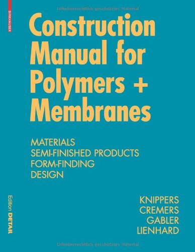 Coperta cărții "Construction Manual for Polymers + Membranes: Materials / Semi-finished Products / Form Finding / Design (Konstruktionsatlanten)" de autor necunoscut