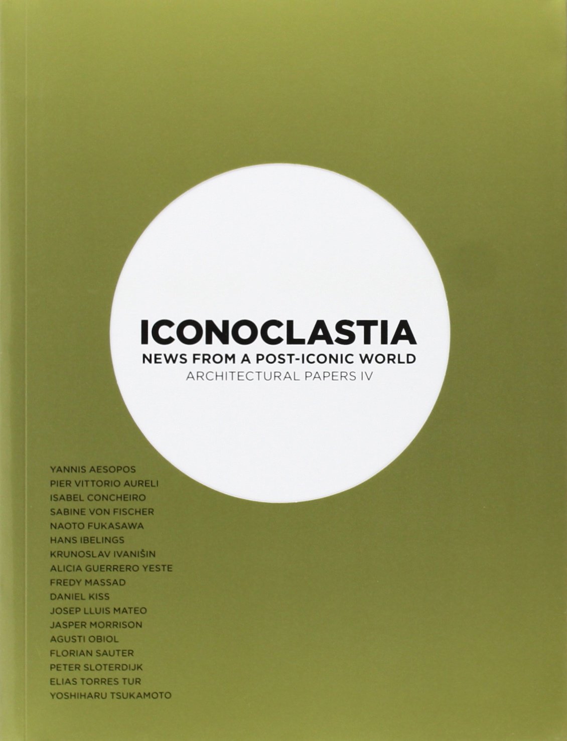 Coperta cărții "Iconoclastia. News from a post-iconic world Architectural papers IV" de autor necunoscut