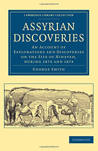Coperta cărții "Assyrian Discoveries: An Account of Explorations and Discoveries on the Site of Nineveh, during 1873 and 1874 (Cambridge Library Collection - Archaeology)" de autor necunoscut