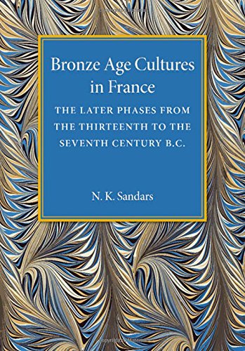 Coperta cărții "Bronze Age Cultures in France: The Later Phase from the Thirteenth to the Seventh Century BC" de autor necunoscut