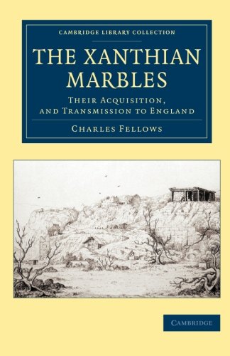 Coperta cărții "The Xanthian Marbles: Their Acquisition, and Transmission to England (Cambridge Library Collection - Archaeology)" de autor necunoscut