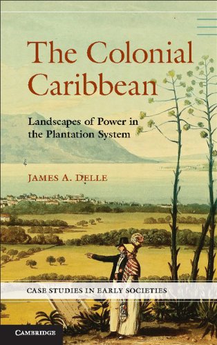 Coperta cărții "The Colonial Caribbean: Landscapes of Power in Jamaica&#039;s Plantation System (Case Studies in Early Societies)" de autor necunoscut