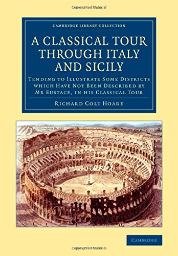 Coperta cărții "A Classical Tour through Italy and Sicily: Tending to Illustrate Some Districts Which Have Not Been Described by Mr Eustace, in his Classical Tour (Cambridge Library Collection - Archaeology)" de autor necunoscut