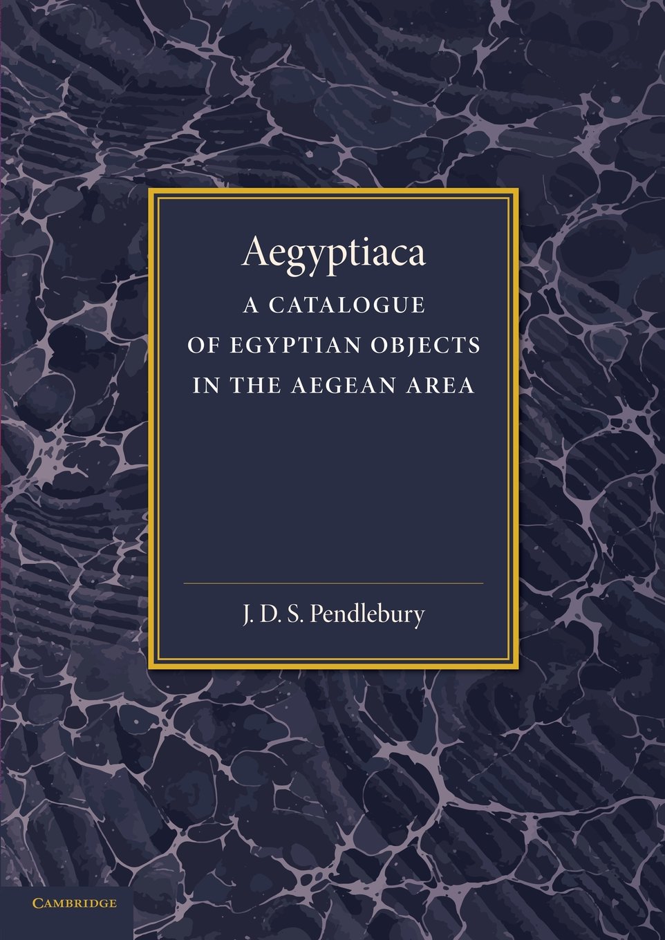 Coperta cărții "Aegyptiaca: A Catalogue of Egyptian Objects in the Aegean Area" de autor necunoscut