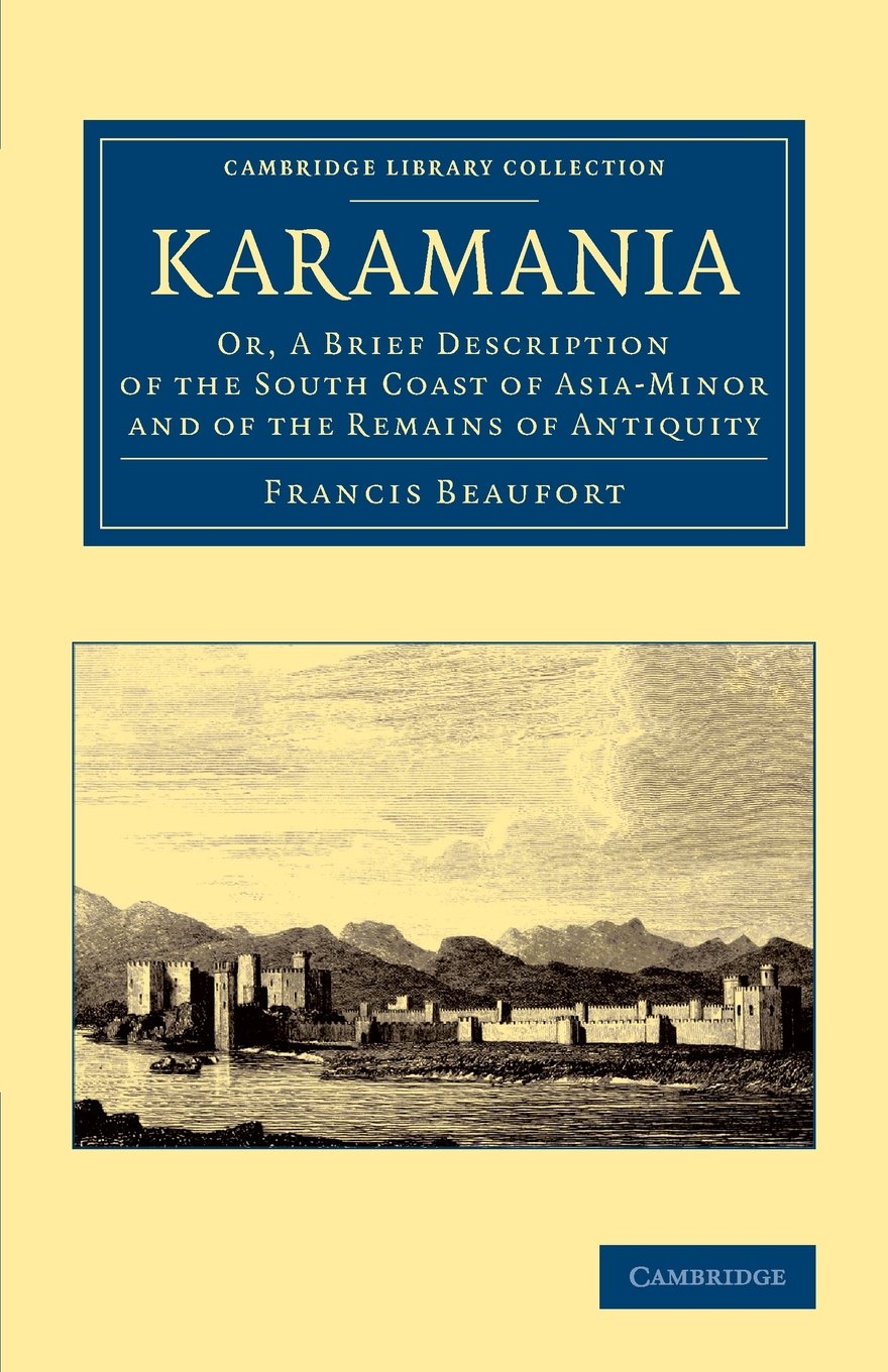Coperta cărții "Karamania: Or, A Brief Description of the South Coast of Asia-Minor and of the Remains of Antiquity (Cambridge Library Collection - Art and Architecture)" de autor necunoscut