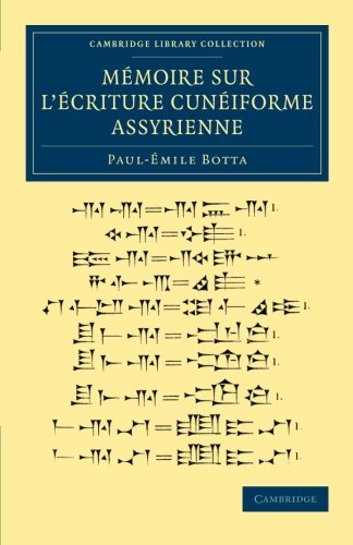 Coperta cărții "M&amp;#233;moire sur l&#039;&amp;#233;criture cun&amp;#233;iforme assyrienne (Cambridge Library Collection - Archaeology)" de autor necunoscut