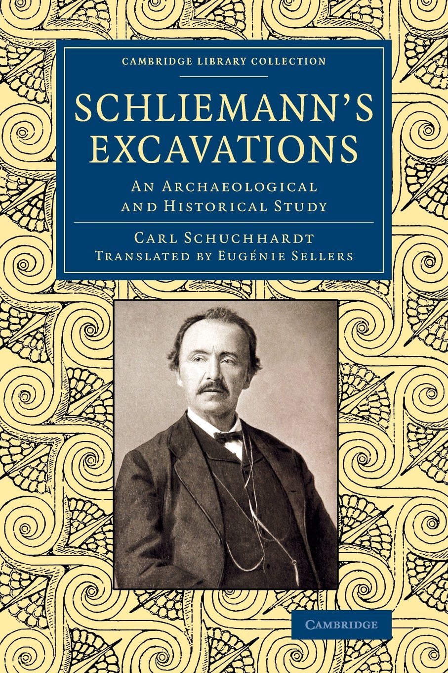 Coperta cărții "Schliemann&#039;s Excavations: An Archaeological and Historical Study (Cambridge Library Collection - Archaeology)" de autor necunoscut