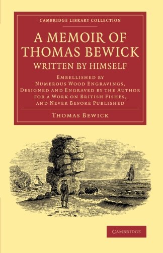 Coperta cărții "A Memoir of Thomas Bewick Written by Himself: Embellished by Numerous Wood Engravings, Designed and Engraved by the Author for a Work on British Fishes, and Never before Published" de autor necunoscut