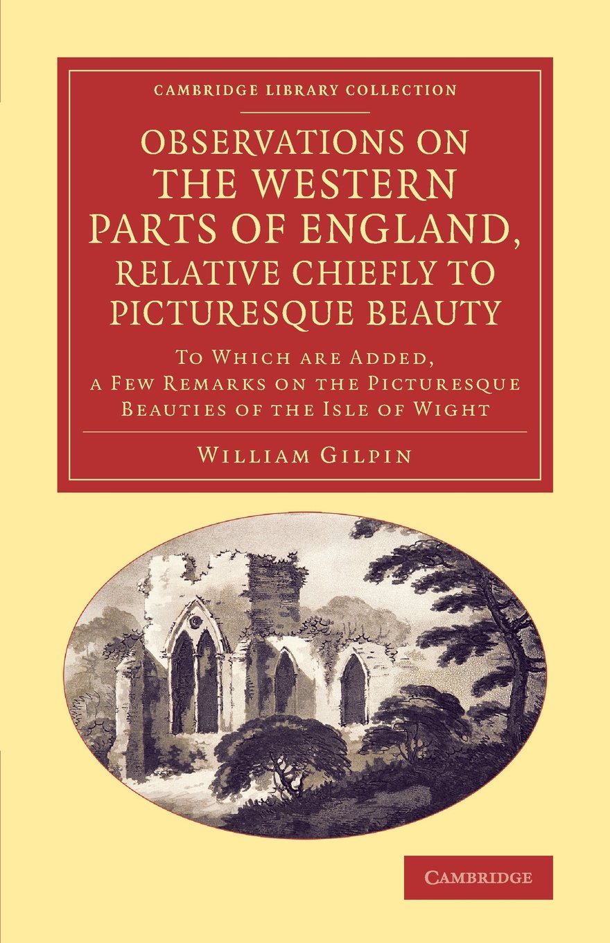 Coperta cărții "Observations on the Western Parts of England, Relative Chiefly to Picturesque Beauty: To Which Are Added, a Few Remarks on the Picturesque Beauties of ... Library Collection - Art and Architecture)" de autor necunoscut