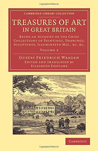 Coperta cărții "Treasures of Art in Great Britain: Being an Account of the Chief Collections of Paintings, Drawings, Sculptures, Illuminated Mss. (Volume 3)" de autor necunoscut