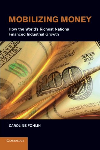 Coperta cărții "Mobilizing Money: How the World&amp;#146;s Richest Nations Financed Industrial Growth (Japan-US Center UFJ Bank Monographs on International Financial Markets)" de autor necunoscut