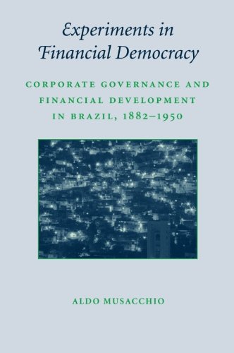 Coperta cărții "Experiments in Financial Democracy: Corporate Governance and Financial Development in Brazil, 1882-1950 (Studies in Macroeconomic History)" de autor necunoscut