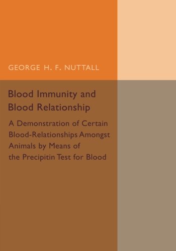 Coperta cărții "Blood Immunity and Blood Relationship: A Demonstration of Certain Blood-Relationships amongst Animals by Means of the Precipitin Test for Blood" de autor necunoscut