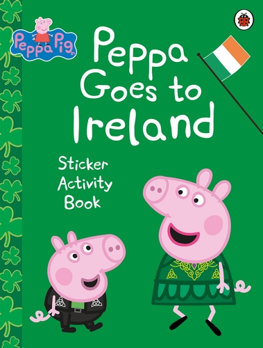 Coperta cărții "Peppa Pig: Peppa Goes to Ireland Sticker Activity" de autor necunoscut
