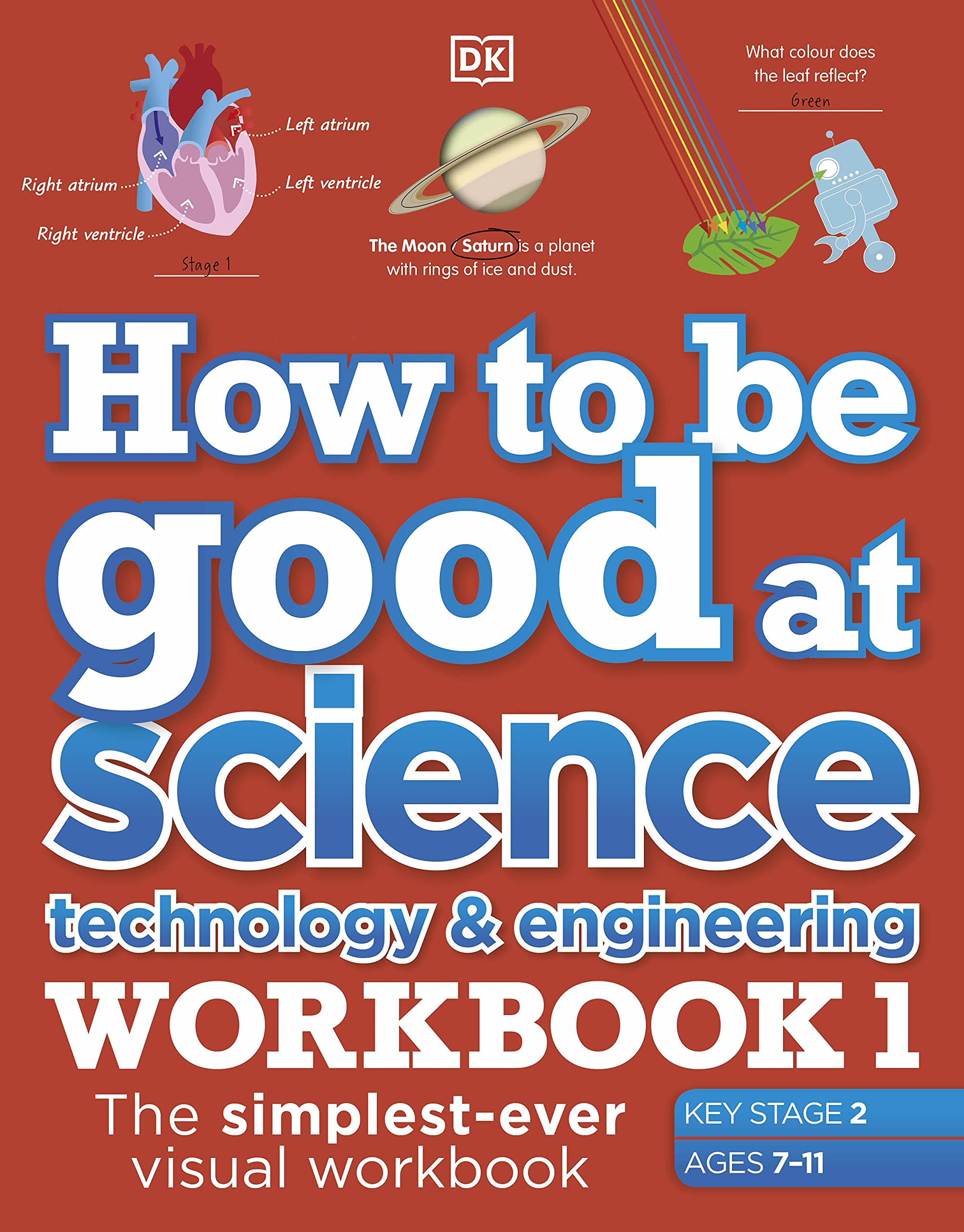 Coperta cărții "How to be Good at Science, Technology and Engineering Workbook 1, Ages 7-11 (Key Stage 2)" de autor necunoscut