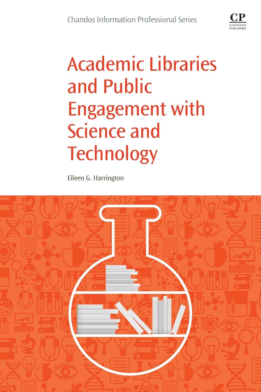 Coperta cărții "Academic Libraries and Public Engagement With Science and Technology (Woodhead Publishing Series in Biomaterials)" de autor necunoscut