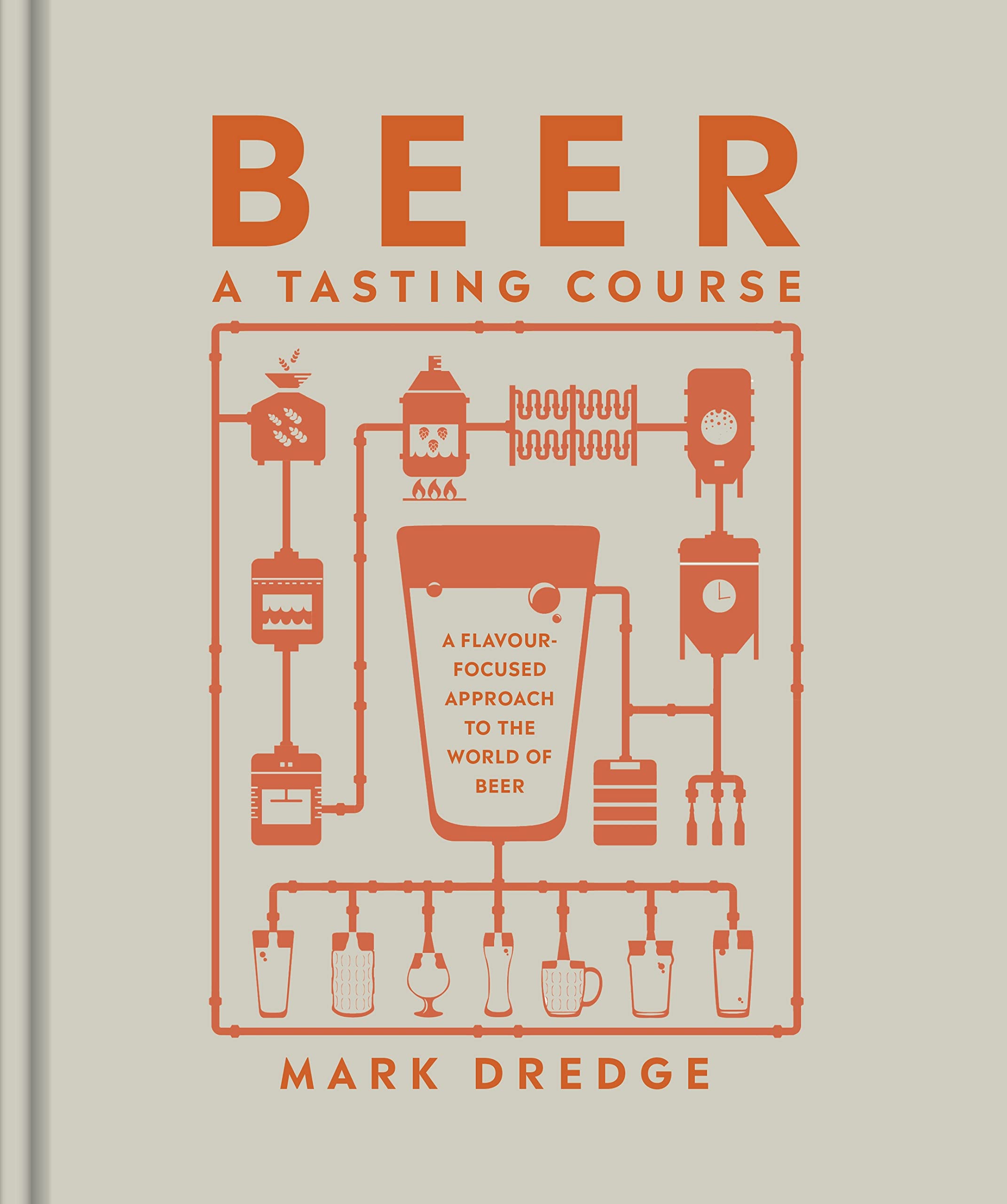 Coperta cărții "Beer A Tasting Course: A Flavour-Focused Approach to the World of Beer" de autor necunoscut