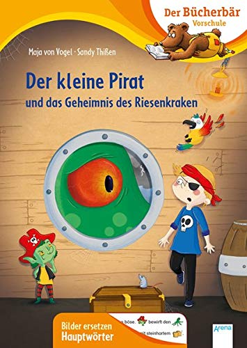 Coperta cărții "Der kleine Pirat und das Geheimnis des Riesenkraken: Der Bucherbar: Vorschule. Bilder ersetzen Namenworter" de autor necunoscut