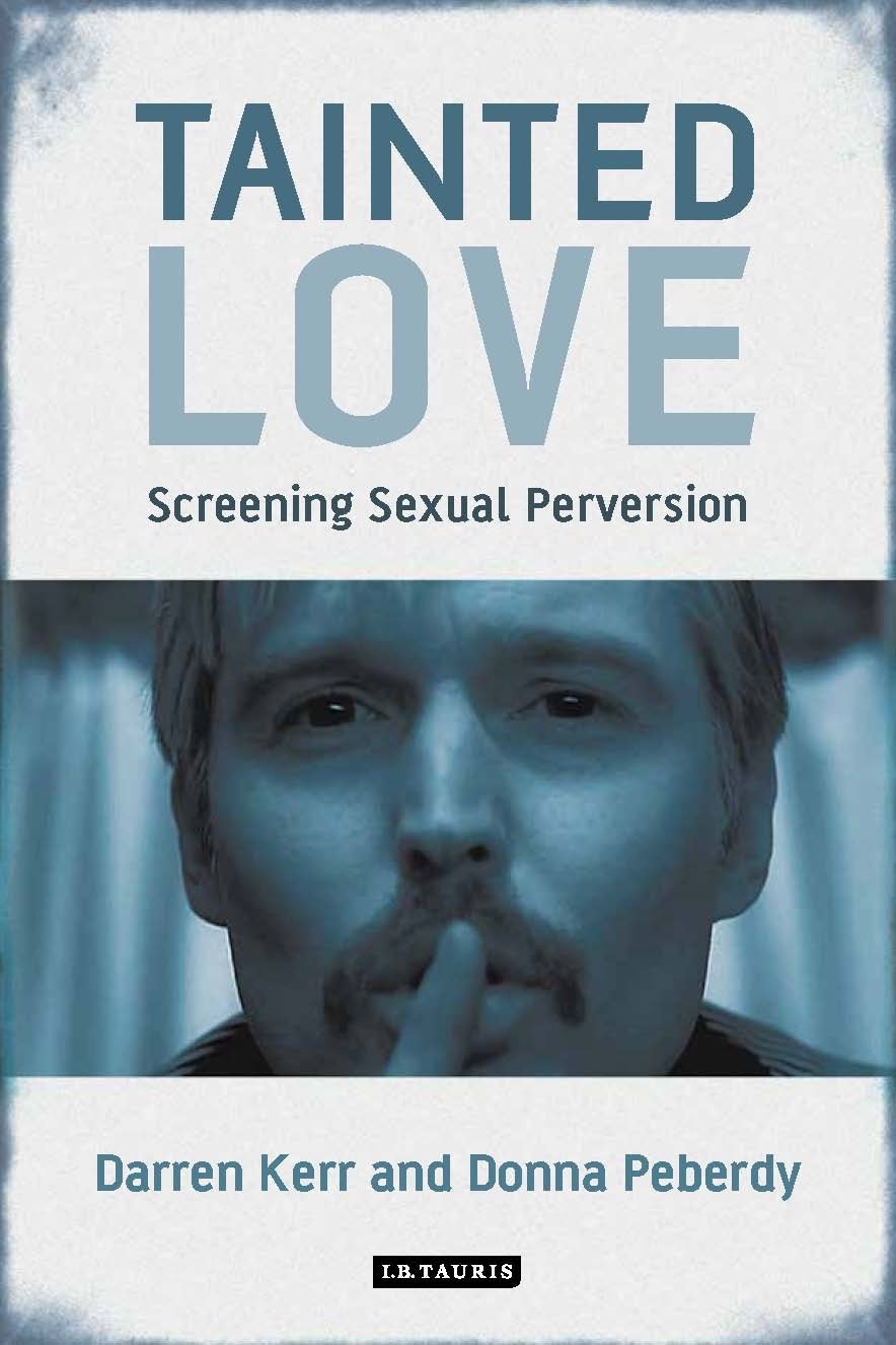 Coperta cărții "Tainted Love: Screening Sexual Perversion (International Library of the Moving Image)" de autor necunoscut