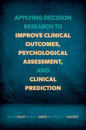 Coperta cărții "Applying Decision Research to Improve Clinical Outcomes, Psychological Assessment, and Clinical Prediction" de autor necunoscut